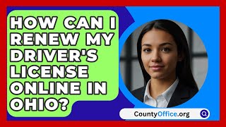 How Can I Renew My Drivers License Online in Ohio  CountyOfficeorg [upl. by Cullie]