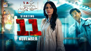 📢 quotAYE ISHQ E JUNOONquot  Starting from 11th November Monday at 800 PM on ARY Digital [upl. by Carry498]