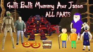 GULLI BULLI MUMMY AUR JASON FULL EPISODE  GULLLI BULLI CARTOON  MUMMY HORROR STORY [upl. by Gaspard427]