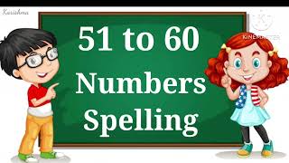 51 to 60 numbers spelling for kids  fifty one  sixty numbers spelling  numbers name 51 to 60 [upl. by Gotthelf]