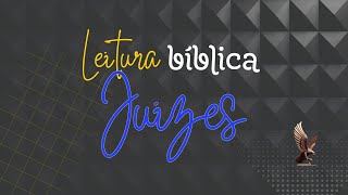 LEITURA BÍBLICA  Juízes 101 [upl. by Karame]