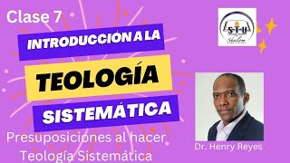 Presuposiciones al hacer Teología Sistemática [upl. by Siladnerb]