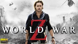 World War Z Full English Movie  Brad Pitt  James Badge Dale  1080p Facts amp Review [upl. by Longmire630]