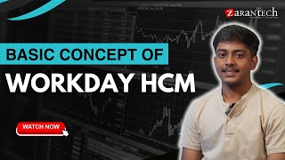 Basic Concept of Workday HCM  ZaranTech [upl. by Carrol83]