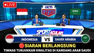 🔴 LIVE SEDANG BERLANGSUNG  ARAB SAUDI VS TIMNAS INDONESIA  RONDE 3  KUALIFIKASI PIALA DUNIA 2026 [upl. by Nnovahs763]