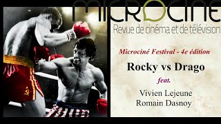 Microciné Festival 4e Ed  Rocky VS Drago Sly Stallone featvivienlejeune3799 amp MacGuffinMaker [upl. by Gnues]