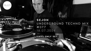 Underground Techno Stream with Sejon  18 July 2024 VINYL ONLY REUPLOAD [upl. by Blayne]