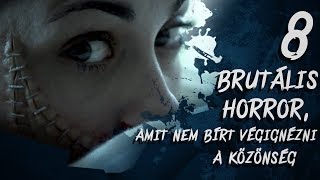 8 BRUTÁLIS HORROR amit NEM bírt végignézni a közönség [upl. by Ahsekad997]