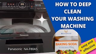 HOW TO DEEP CLEAN YOUR WASHING MACHINE STEP BY STEP GUIDE FT PANASONIC NAF80A5 [upl. by Finnigan]