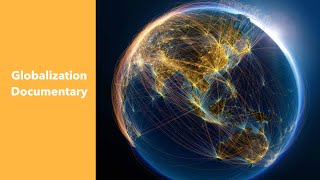 Globalization Documentary [upl. by Aseiram]