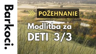 Modlitba za DETI Časť 3POŽEHNANIE Csongor Berta [upl. by Wier727]