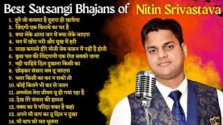 सत्संगी भजन  चेतावनी भजन  निर्गुण भजन  Nitin Srivastava bhajan  2023 Nonstop satsangi bhajan [upl. by Kippie]