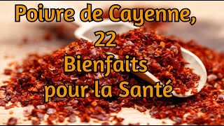 Poivre de Cayenne 22 bienfaits pour la santé [upl. by Ujawernalo701]