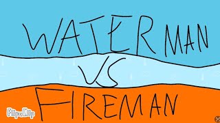 WATERMAN VS FIREMAN [upl. by Yecrad]