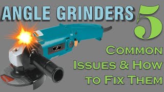 Angle Grinders  5 Common Issues amp How to Fix Them [upl. by Nikolaus999]