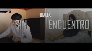 DIALEX  Sin Encuentro Video Letra [upl. by Lotsirhc]