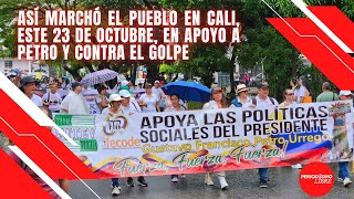 ASÍ MARCHÓ EL PUEBLO EN CALI ESTE 23 DE OCTUBRE EN APOYO A PETRO Y CONTRA EL GOLPE [upl. by Lockwood]