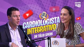 CARDIOLOGISTA INTEGRATIVO  DR TÚLIO SPERB [upl. by Anivla]