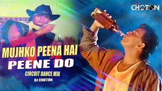 Mujhko Peena Hai Peene Do  Circuit Mix  DJ Choton  Mohd Aziz  Mithun  Sharaab Song  2024 Remix [upl. by Lorine]