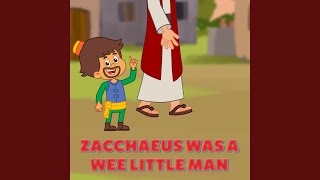 Zacchaeus Was a Wee Little Man [upl. by Anirbed254]