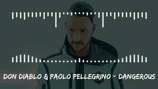 Don Diablo amp Paolo Pellegrino  Dangerous [upl. by Ina83]