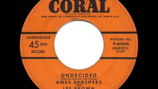 1951 HITS ARCHIVE Undecided Ames Brothers amp Les Brown original Ames version [upl. by Gilligan572]