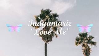 Indyamarie  Love Me Lyric Video [upl. by Oz]