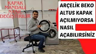 Arçelik beko altus çamaşır makinesi kapak mandalı nasıl değiştirilir Kilitli kapak nasıl açılır [upl. by Anirbak459]