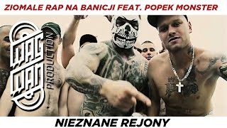 ZIOMALE RAP NA BANICJI FEAT POPEK MONSTER  NIEZNANE REJONY [upl. by Raseta]