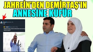 Jahrein Demirtaşın hasta annesine küfür etti [upl. by Neit764]