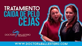 TRATAMIENTO CAÍDA DE PELO CEJAS  DRA BALLESTERO [upl. by Roseanna]