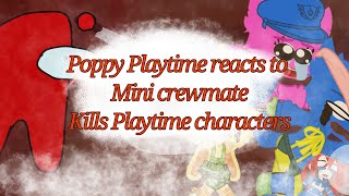 Poppy Playtime react to Mini crewmate kills Poppy Playtime Gacha club TwilightChilly [upl. by Alyar]