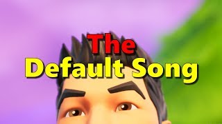 The Fortnite Default Song  FULL my default default default [upl. by Mavis194]