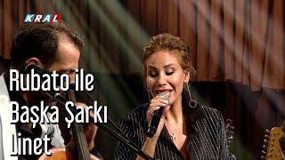 Rubato ile Başka Şarkı  Linet [upl. by Ottie]