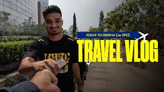 Travel Vlog  Kochi to Odisha  ISL10  Kerala Blasters  OFC vs KBFC [upl. by Sulohcin567]