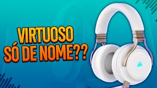 SERÁ QUE FAZ JUS AO NOME🤔🔥 CONHEÇA O VIRTUOSO HEADSET GAMER DA CORSAIR [upl. by Priscella]