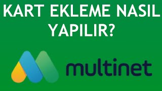 Multinet Kart Ekleme Nasıl Yapılır [upl. by Charin]