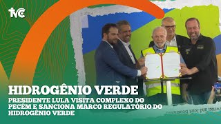 Presidente Lula visita Complexo do Pecém e sanciona marco regulatório do hidrogênio verde [upl. by Hernando]