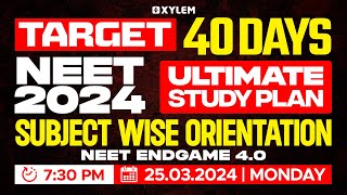 Target NEET 2024  Subject Wise Orientation  40 Days Ultimate Study Plan  Xylem NEET [upl. by Mcginnis]