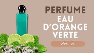 Resenha do Perfume Eau de d Orange Verte Hermès [upl. by Mylor]