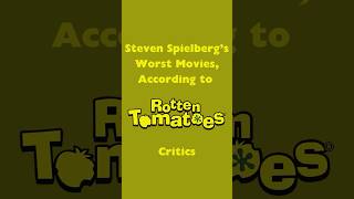 Spielbergs Worst According to Rotten Tomatoes Critics [upl. by Lezti944]