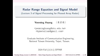 20241109 Lecture 34 Radar Range Equation and Signal Model 雷達測距方程式和訊號模型 [upl. by Anavas429]