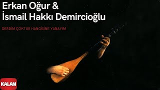 Erkan Oğur amp İsmail Hakkı Demircioğlu  Derdim Çoktur  Gülün Kokusu Vardı © 1996 Kalan Müzik [upl. by Nave]