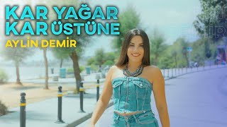 Aylin Demir  Kar Yağar Kar Üstüne  Halay [upl. by Bernadene]