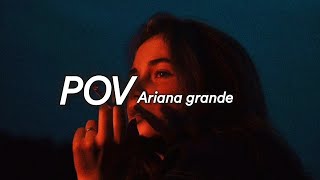 Ariana grande  POV  Lyrics [upl. by Whitby]