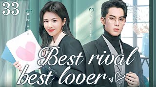 【ENG SUB】Best RivalBest Lover EP33  Workplace queen and elite lawyer  liu TaoWang Hedi [upl. by Dlaniger]