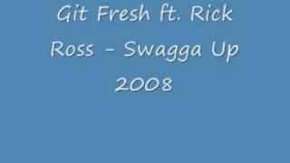 Git Fresh ft Rick Ross Swagga Up 2008 [upl. by Paley345]