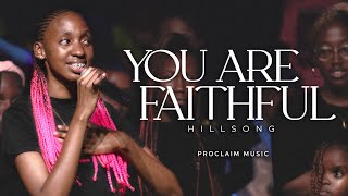 Proclaim Music  You Are Faithful by Hillsong [upl. by Ritz]