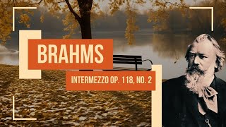 Brahms Intermezzo in A major Op 118 No 2 [upl. by Applegate]