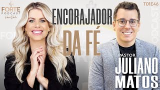 ENCORAJADOR DA FÉ  JULIANO MATOS MAISFORTEPODCAST [upl. by Ludovick715]